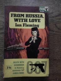 From Russia, With Love　ロシアから愛をこめて
Ian　FLEMING
Published by Pan Books Ltd, 1963年


