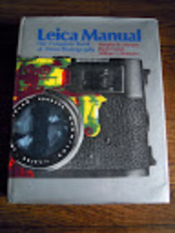 Leica Manual: The complete book of 35mm photography