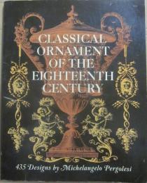 洋書　Classical Ornament of the Eighteenth Century  （Picture Archives）