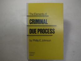 The Elements of Criminal Due Process