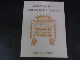 Music of the Korean Renaissance: Songs and Dances of the Fifteenth Century