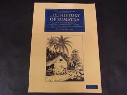 The History of Sumatra: Containing an Account of the Government, Laws, Customs, and Manners of the Native Inhabitants