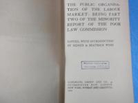 The Public Organisation of the Labour Market: Being Part Two of the Minority Report of the Poor Law Commission