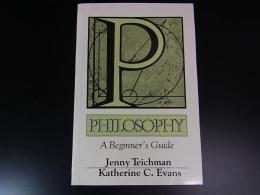 Philosophy: A Beginner's Guide
