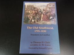 The Old Southwest, 1795-1830: Frontiers in Conflict