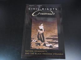 Civil Rights Crossroads: Nation, Community, and the Black Freedom Struggle