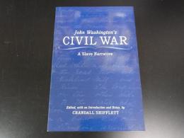 John Washington's Civil War: A Slave Narrative