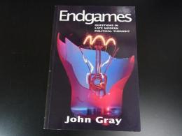 Endgames: Questions in Late Modern Political Thought