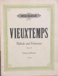 ヴュータン　バラードとポロネーズ op.38　　Vieuxtemps　Ballade und Polonaise　【楽譜】