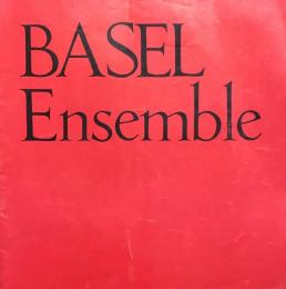 バーゼル・アンサンブル　Basel Ensemble　　【来日公演プログラム】