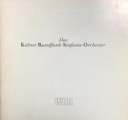 ケルン放送交響楽団　Das Kolner Rundfunk-Sinfonie-Orchester　　【来日公演プログラム】