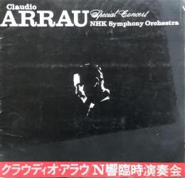 クラウディオ・アラウ/Ｎ響臨時演奏会　Ｃｌａｕｄｉｏ　ＡＲＲＡＵ　ＮＨＫ　Ｓｙｍｐｈｏｎｙ　Ｏｒｃｈｅｓｔｒａ　　【来日公演プログラム】