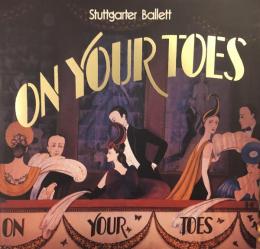 シュツットガルト・バレエ団　Stuttgarter Ballett　オン・ユア・トーズ　On Your Toes　　【来日公演プログラム】