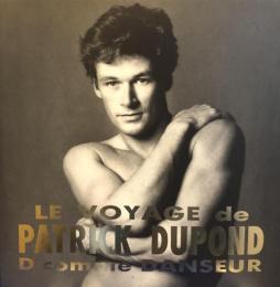 デュポンの軌跡　Le Voyage de Patrick Dupond d comme Danseur　　【来日公演プログラム】