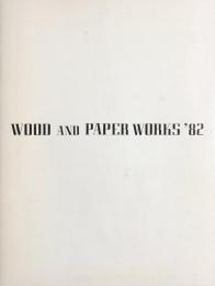 WOOD AND PAPER WORKS ’82