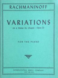 ラフマニノフ　ショパンの主題による変奏曲 Op.22　Rachmaninoff　VARIATIONS　on a Theme by Chopin　　【楽譜】