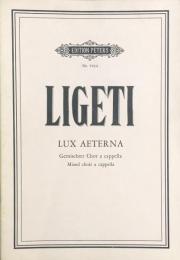 リゲティ　永遠の光（ルクス・エテルナ）　Ligeti LUX AETERNA　　【楽譜】