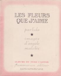 フランス語版　Les Fleurs　Que J'aime(私が好きな花)Albums　du Père Castor(ペール・カストール・アルバム)
