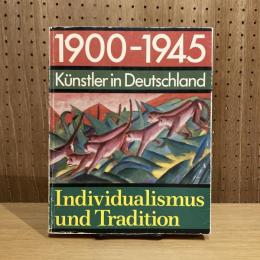 1900-1945 K?nstler in Deutschland: Individualismus und Tradition