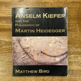 Anselm Kiefer and the philosophy of Martin Heidegger (アンゼルム・キーファー)