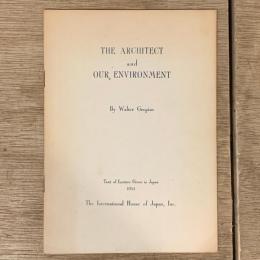 "The architect and our environment by Walter Gropius, グロピウス教授の功績 ワルタア・グロピウス教授略歴