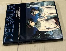 仏文)ポール・デルヴォー全油彩画集　Delvaux, Catalogue de l'Oeuvre Peint