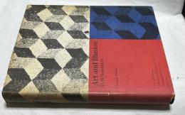 英文)芸術と幻影 Art and Illusion: A Study in the Psychology of Pictorial Representatio （The A. W. Mellon lectures in the fine arts,1956 ; Bollingen series, 35・5）