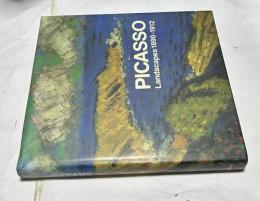英文)ピカソの風景画 アカデミー時代からアヴァンギャルド時代まで　Picasso landscapes, 1890-1912 : from the academy to the Avant-garde
