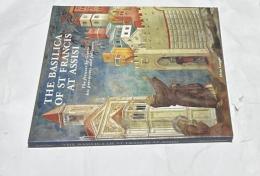 英文)アッシジの聖フランチェスコ聖堂のジョット達の壁画　The Basilica of St Francis at Assisi : the frescoes by Giotto his precursors and followers