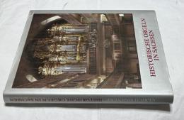 独文)ザクセン地方に残る歴史的なパイプオルガン   Historische Orgeln in Sachsen: Ein Orgelinventar