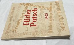 独文)報道に見るミュンヘン一揆(ヒトラー一揆)  Hitler-Putsch im Spiegel der Presse : Berichte bayerischer, norddeutscher und ausländischer Zeitungen über die Vorgänge im November 1923 in Originalreproduktionen