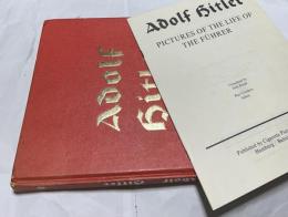 独英文)アドルフ・ヒットラー写真集　復刻　Adolf Hitler : Bilder aus dem Leben des Führers (Adolf Hitler:Pictures of the Life of the Führer)