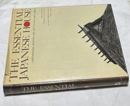英文)日本の民家　The essential Japanese house : craftmanship, function, and style in town and country