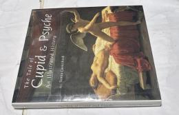 英文)美術における キューピッドとプシュケの物語　The Tale of Cupid and Psyche: An Illustrated History