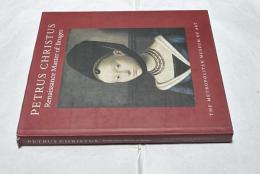 英文)ペトルス・クリストゥス展図録　Petrus Christus: Renaissance Master of Bruges