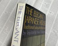 英文)数寄屋　The elegant Japanese house : traditional Sukiya architecture