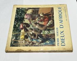 仏文) ピエール・ヴェルジェ写真記録　アフリカの神々　奴隷海岸のオリシャとヴードゥン信仰　Dieux d'Afrique : culte des Orishas et Vodouns à l'ancienne Côte des esclaves en Afrique et à Bahia, la baie de tous les saints au Brésil