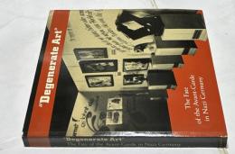 英文)ナチス退廃芸術展とドイツの前衛芸術家の運命　Degenerate Art: The Fate of the Avant-Garde in Nazi Germany