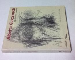 仏文)アルベルト・ジャコメッティ デッサン展　Alberto Giacometti, Le dessin a l'oeuvre : catalogue de l'exposition au  du 24 janvier au 9 avril 2001
