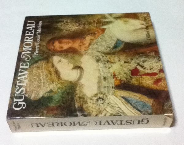 仏文)ギュスターヴ・モローその芸術と生涯 Gustave Moreau : sa vie