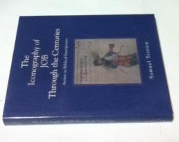 英文)ヨブの図像学　The iconography of Job through the centuries : artists as Biblical interpreters