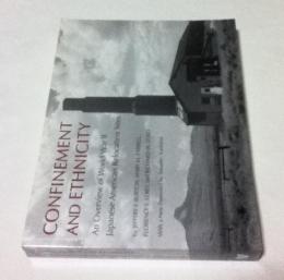 英文)第二次世界大戦下 日系アメリカ人移住地変更の概要　Confinement and ethnicity : an overview of World War II Japanese American relocation sites（The Scott and Laurie Oki series in Asian American studies）