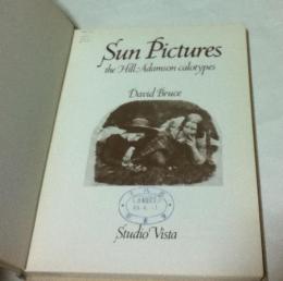 英文)ヒル とアダム ソンのカロタイプ写真　Sun Pictures; the Hill-Adamson Calotypes