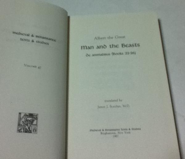 英文 アルベルトゥス マグヌス 動物論 Man And The Beasts De Animalibus Books 22 26 Medieval And Renaissance Texts And Studies Vol 47 Albert The Great St Albertus Magnus James J Scanlan英訳 遊学文庫 古本 中古本 古書籍の通販は 日本の