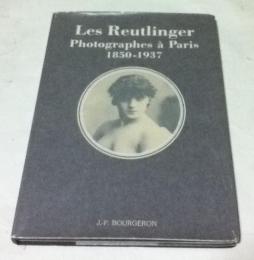 仏文)ルートランジェ(ロイトリンガー)家のベル・エポック期のパリの著名人ポートレート・ヌード写真　Les Reutlinger. Photographes a Paris 1850-1937
