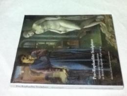 英文)ラファエル前派の彫刻   Pre-Raphaelite Sculpture: Nature and Imagination in British Sculpture, 1848-1914.
