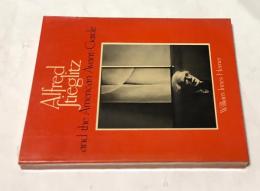 英文)アルフレッド・スティーグリッツとアメリカの前衛美術   Alfred Stieglitz and the American Avant-Garde
