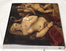 英文)ルネサンスのライバルたち　ティツィアーノ(ティティアン) ・ティントレット・ヴェロネーゼ展図録　Titian, Tintoretto, Veronese: Rivals in Renaissance Venice