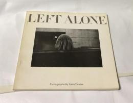 Left alone : Photographs By Yukio Tanabe