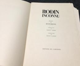 仏文)知られざるロダン　Rodin inconnu - Images de Rudomine. Introduction de Marcel Aubert. Commentaire de Roger Gabert